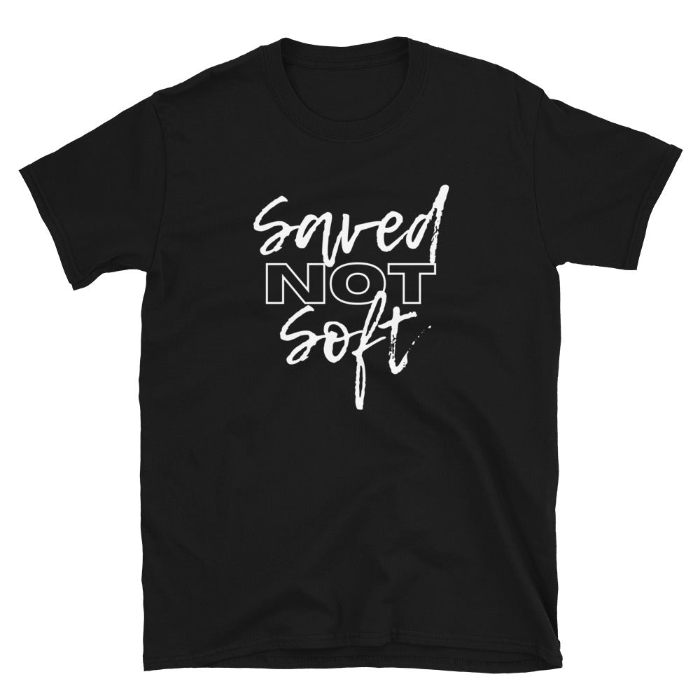Saved Not Soft - Wht Ltrs