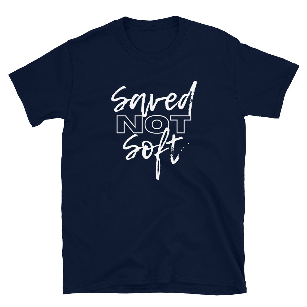 Saved Not Soft - Wht Ltrs